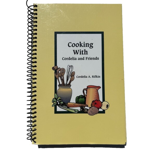 Other - Cooking with Cordelia and Friends, Authored by Cordelia Rifkin